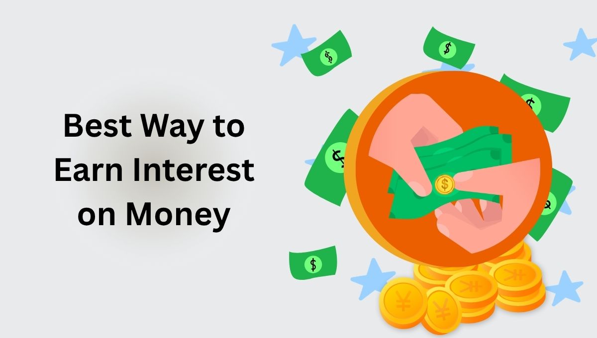 best way to earn interest on money